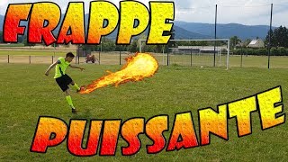 COMMENT AVOIR UNE FRAPPE PUISSANTE  TUTO FR FOOT [upl. by Karame562]