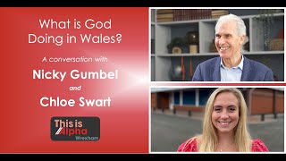 A conversation with Nicky Gumbel amp Chloe Swart about Alpha in Wales [upl. by Aleekahs220]