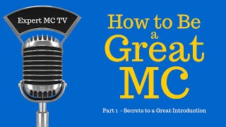 How to be a great MC  Emcee  Master of Ceremonies 1 quotSecrets to a Great Introductionquot [upl. by Nylde33]