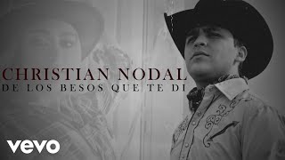 Christian Nodal  De Los Besos Que Te Di Official Lyric Video [upl. by Shaine8]