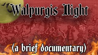 Walpurgis Night a brief documentary [upl. by Annotahs]