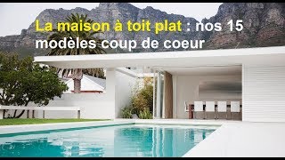 La maison à toit plat  nos 15 modèles coup de coeur [upl. by Jolenta]