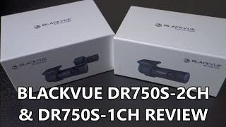 Blackvue DR750S2CH amp DR750S1CH Review [upl. by Iron]