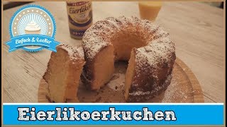 Eierlikörkuchen Rezept saftig und lecker 🍮 [upl. by Chill]