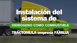 HIDRÓGENO como combustible en Tractomula empresa FAMILIA [upl. by Sivad]