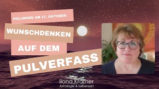 Wunschdenken auf dem Pulverfass • Vollmond am 17 Oktober 2024 • Ilona Krämer [upl. by Elagibba]