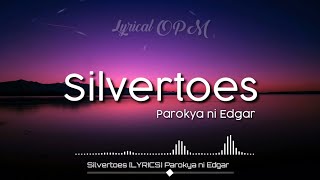 Silvertoes LYRICS Parokya ni Edgar [upl. by Kcirdneh]