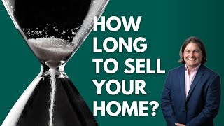 How Long to Sell Your Home [upl. by Ardnasella]