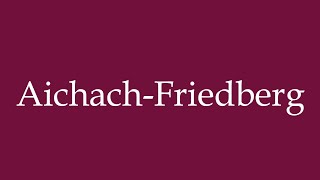 How to Pronounce AichachFriedberg Correctly in German [upl. by Bailie346]