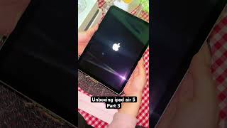 Unboxing ipad air 5 part 3 ipad ipadair5 [upl. by Catie574]