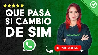 🗨️ Qué pasa con WhatsApp si CAMBIO DE SIM 🗨️ [upl. by Anneyehc694]