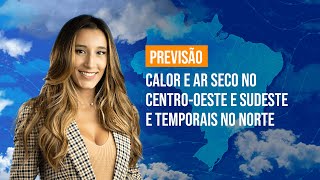 Previsão Brasil Calor e ar seco no CentroOeste e Sudeste e temporais no Norte [upl. by Stein]