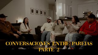 Conversacion entre parejas parte 2  Conversaciones Episodio 18 [upl. by Boardman]