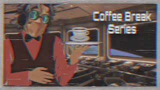 Coffee Break Series [upl. by Dnomrej]