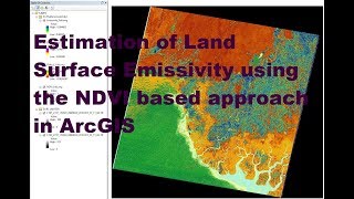 Estimation of Land Surface Emissivity using the NDVI based approach in ArcGIS [upl. by Gerardo751]