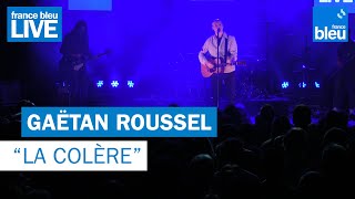 Gaëtan Roussel quotLa colèrequot  France Bleu Live [upl. by Gnues]