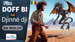 film Doff bi AK DJINNÉ dji  en Wolof🇸🇳 •Télé Touba [upl. by Aicek]