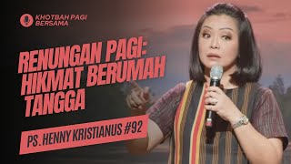 Renungan Pagi Hikmat Berumah Tangga Doa Pagi  Khotbah Pagi Bersama Ps Henny Kristianus [upl. by Venetia]