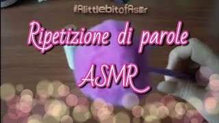 RIPETIZIONI DI PAROLE asmr asmrvideo [upl. by Dillie434]