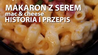 Makaron z serem  historia i przepis na Mac amp Cheese [upl. by Iror]