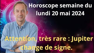 Astrologie horoscope semaine du lundi 20 mai 2024 [upl. by Nospmis]