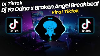 DJ YA ODNA x BROKEN ANGEL BREAKBEAT VIRAL TIK TOK TERBARU 2023 [upl. by Perseus]