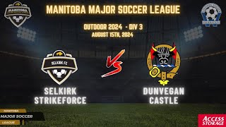 August 15th WSF Div 3 Selkirk Strikeforce vs Dunvegan Castle [upl. by Alenoel]