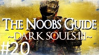 Dark Souls 3 The Noobs Guide Part 20 Lothric Castle [upl. by Rojas]