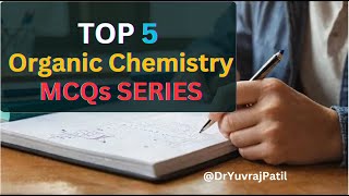 Top 5 Organic Chemistry MCQs SERIES  Crucial Concepts [upl. by Peder]