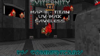 Doom II Eviternity 2 Map 11  Titan UVMax w Commentary [upl. by Feodora]