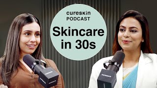 Skincare in your 30s  Cureskin [upl. by Goth]