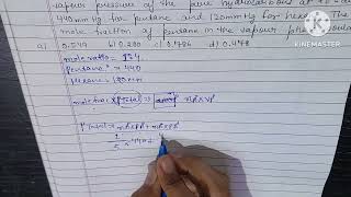 A sloution has 14mole ratio of pentane to hexanethe vapour pressure of the pure hydrocarbon at [upl. by Briant]