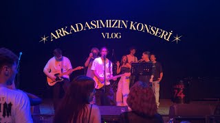 Arkadaşımızın Konserine Gittik  VLOG [upl. by Haleak555]