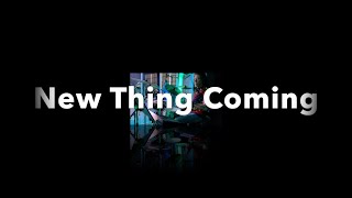 New Thing Coming  10 6 2024  CFC  YT2 [upl. by Yttik]