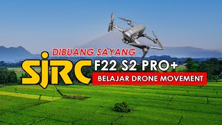 Dibuang Sayang I Belajar Drone Movement SJRC F22 S2 Pro [upl. by Alrats370]