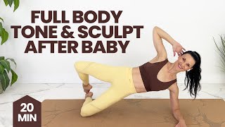 Postpartum Workout Sculpt amp Tone in 20Minutes Postnatal Pilates Inspired [upl. by Niki]