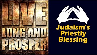 LIVE LONG AND PROSPER Judaisms Priestly Blessing The Aaronic Benediction – Rabbi Michael Skobac [upl. by Novyar]