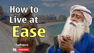 How to Live at Ease l Sadhguru  Inner Engineering [upl. by Avraham]