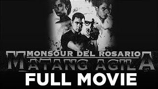 MATANG AGILA Monsour del Rosario Anjanette Abayari amp Zoren Legaspi  Full Movie [upl. by Anivlis]