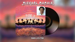 Michael Mamaia  Mama Lo u Tinā Audio [upl. by Justina]