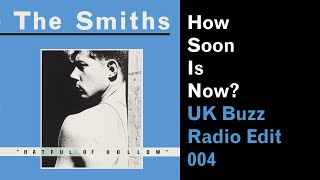 The Smiths  How Soon Is Now UK Buzz  Radio Edit [upl. by Immak]