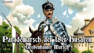 Parademarsch der 18er Husaren ● Großenhainer German march [upl. by Ilatfen]