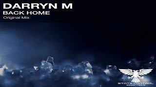 OUT NOW Darryn M  Back Home Original Mix State Control Essentials [upl. by Alby284]