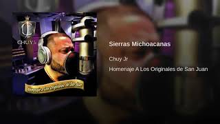 Chuy Jr  Sierras Michoacanas Homenaje A Los Originales de San Juan [upl. by Htepsle558]