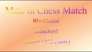 Blackburne vs Blanchard  London ENG 1891 [upl. by Alyam31]