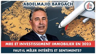 7 Les MRE ontils intérêt à investir dans limmobilier au Maroc  Me Abdelmajid Bargach [upl. by Aknaib128]