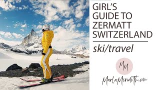 Girls Guide to Zermatt Switzerland Winter Ski Trip [upl. by Pogue36]