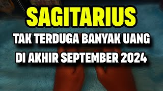 SAGITARIUS TAK TERDUGA AKHIR SEPTEMBER 2024 BANYAK UANG [upl. by Amaral]