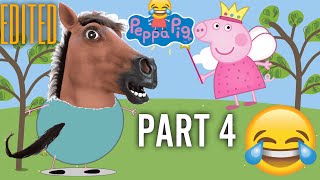 PEPPA PIG EDITED PART 4 WATCH NOW 😂😂😂😂LOL😂 [upl. by Lenoyl428]