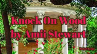 Knock On Wood by Amii Stewart  LYRICS [upl. by Carolann966]